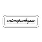 SAIMSPUNHGONE