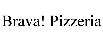 BRAVA! PIZZERIA