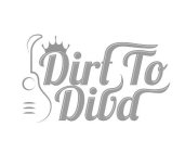 DIRT TO DIVA