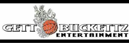 GETT BUCKETTZ ENTERTAINMENT