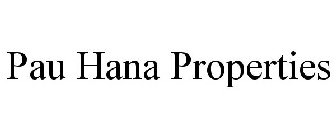 PAU HANA PROPERTIES