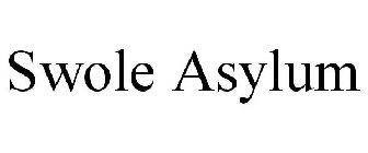SWOLE ASYLUM