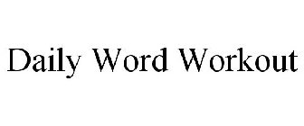 DAILY WORD WORKOUT