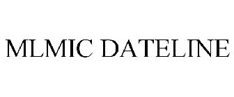 MLMIC DATELINE