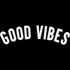 GOOD VIBES