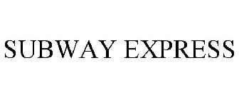 SUBWAY EXPRESS