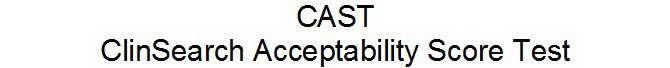 CAST CLINSEARCH ACCEPTABILITY SCORE TEST