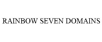 RAINBOW SEVEN DOMAINS