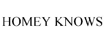 HOMEY KNOWS
