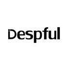 DESPFUL