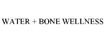 WATER + BONE WELLNESS