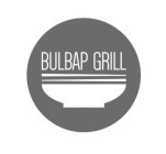 BULBAP GRILL