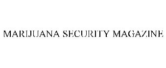 MARIJUANA SECURITY MAGAZINE