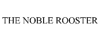 THE NOBLE ROOSTER