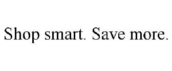 SHOP SMART. SAVE MORE.