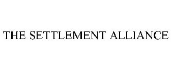 THE SETTLEMENT ALLIANCE