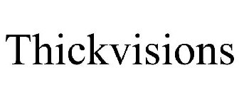 THICKVISIONS