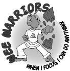 WEE WARRIORS WHEN I FOCUS, I CAN DO ANYTHING!