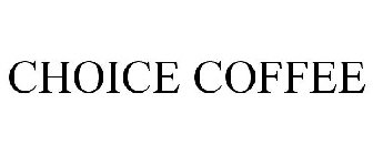 CHOICE COFFEE
