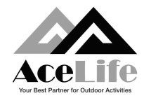 ACELIFE YOUR BEST PARTNER FOR OUTDOOR ACTIVITIES