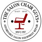 THE SALON CHAIR GUYS AFFORDABLE SALON EQUIPMENT REPAIR SAN DIEGO QUALITY SERVICE SINCE 1997UIPMENT REPAIR SAN DIEGO QUALITY SERVICE SINCE 1997