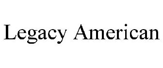 LEGACY AMERICAN