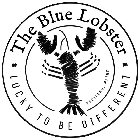 · THE BLUE LOBSTER · LUCKY TO BE DIFFERENT PORTLAND, MAINE