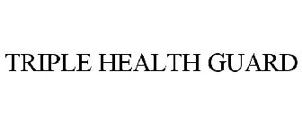 TRIPLE HEALTH GUARD