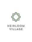 HEIRLOOM VILLAGE