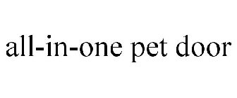 ALL-IN-ONE PET DOOR