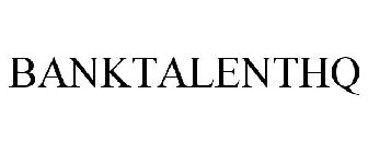 BANKTALENTHQ
