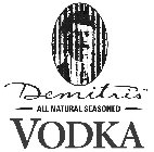 DEMITRI'S ALL NATURAL SEASONED VODKA