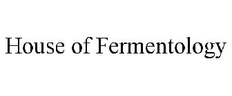 HOUSE OF FERMENTOLOGY