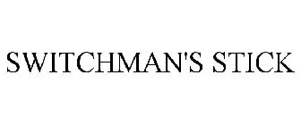 SWITCHMAN'S STICK