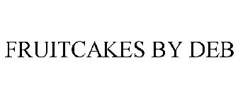 FRUITCAKES BY DEB
