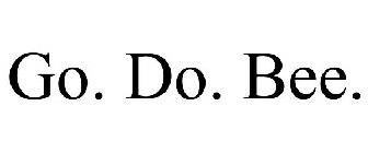 GO. DO. BEE.