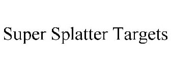 SUPER SPLATTER TARGETS