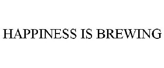 HAPPINESS IS BREWING