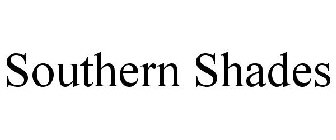 SOUTHERN SHADES