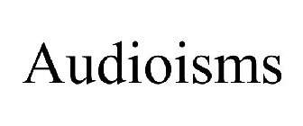 AUDIOISMS