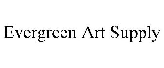 EVERGREEN ART SUPPLY