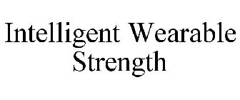 INTELLIGENT WEARABLE STRENGTH