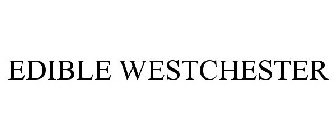 EDIBLE WESTCHESTER