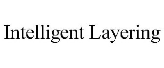 INTELLIGENT LAYERING