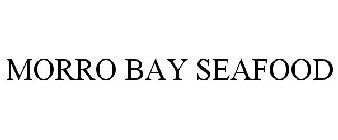 MORRO BAY SEAFOOD