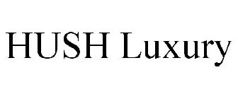 HUSH LUXURY