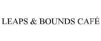 LEAPS & BOUNDS CAFÉ