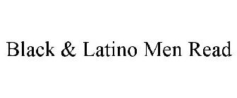 BLACK & LATINO MEN READ