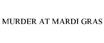 MURDER AT MARDI GRAS