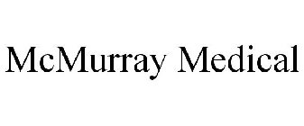 MCMURRAY MEDICAL